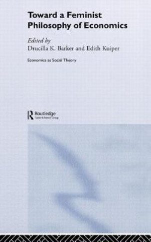 Carte Toward a Feminist Philosophy of Economics Drusilla Barker