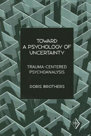 Książka Toward a Psychology of Uncertainty Doris Brothers