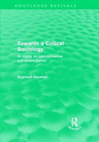 Carte Towards a Critical Sociology (Routledge Revivals) Zygmunt Bauman