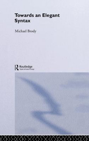 Kniha Towards an Elegant Syntax Michael Brody