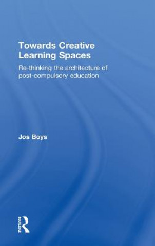 Book Towards Creative Learning Spaces Jos Boys