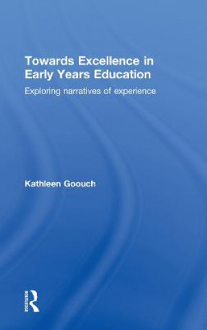 Kniha Towards Excellence in Early Years Education Kathleen Goouch