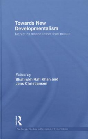 Carte Towards New Developmentalism Shahrukh Rafi Mr Khan