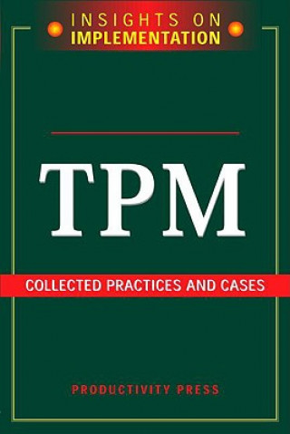 Książka TPM: Collected Practices and Cases Productivity Press