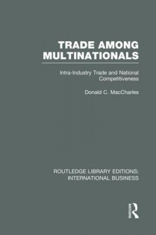 Kniha Trade Among Multinationals (RLE International Business) Donald C MacCharles