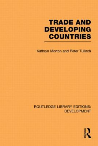 Knjiga Trade and Developing Countries Peter Tulloch