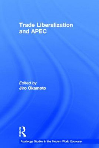 Könyv Trade Liberalization and APEC Okamoto