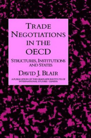 Kniha Trade Negotiations In The Oecd David J. Blair