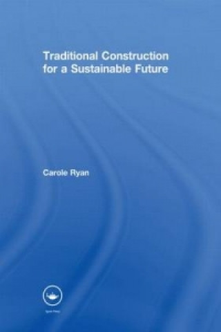Carte Traditional Construction for a Sustainable Future Carole Ryan