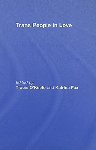 Kniha Trans People in Love Tracie O'Keefe