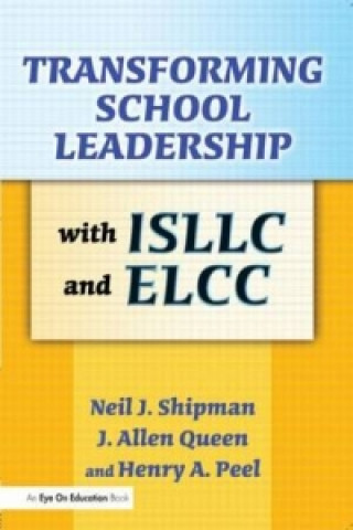Kniha Transforming School Leadership with ISLLC and ELCC Neil Shipman