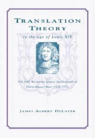 Книга Translation Theory in the Age of Louis XIV James Albert DeLater