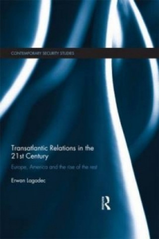 Kniha Transatlantic Relations in the 21st Century Erwan Lagadec