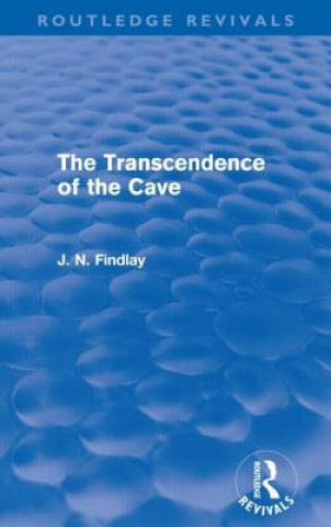 Könyv Transcendence of the Cave (Routledge Revivals) John Niemeyer Findlay