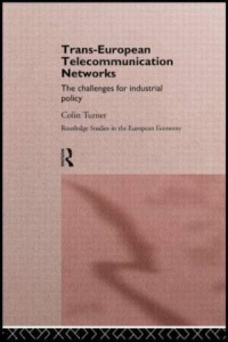 Könyv Trans-European Telecommunication Networks Colin Turner