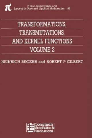 Kniha Transformations, Transmutations, and Kernel Functions, Volume II Robert P. Gilbert