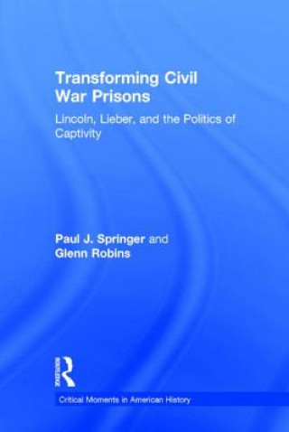 Könyv Transforming Civil War Prisons Glenn Robins