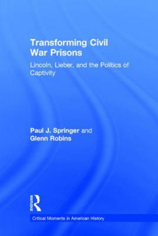 Book Transforming Civil War Prisons Glenn Robins