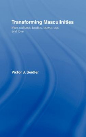 Carte Transforming Masculinities Victor J. Seidler