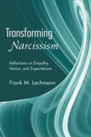 Carte Transforming Narcissism Frank M. Lachmann