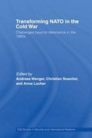 Kniha Transforming NATO in the Cold War 