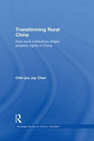 Könyv Transforming Rural China Chih-Jou Jay Chen