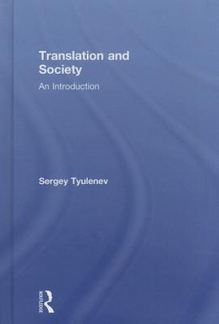 Könyv Translation and Society Sergey Tyulenev