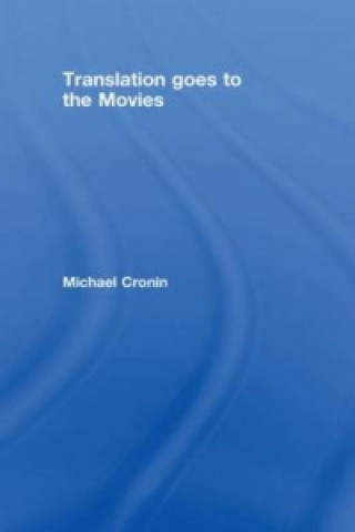 Könyv Translation goes to the Movies Michael G. Cronin