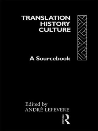 Kniha Translation/History/Culture Andre Lefevere
