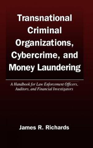 Kniha Transnational Criminal Organizations, Cybercrime, and Money Laundering James R. Richards