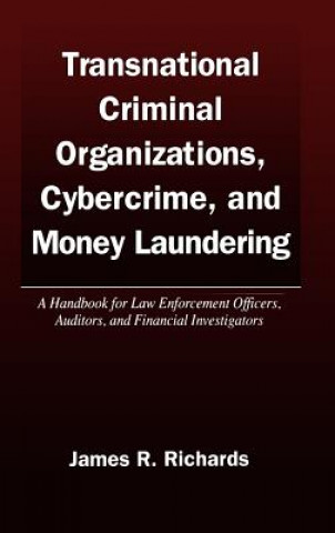 Livre Transnational Criminal Organizations, Cybercrime, and Money Laundering James R. Richards