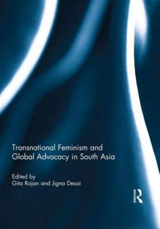 Knjiga Transnational Feminism and Global Advocacy in South Asia Gita Rajan