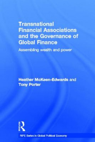 Kniha Transnational Financial Associations and the Governance of Global Finance Tony Porter