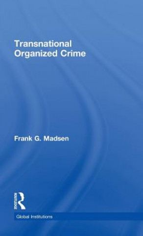 Kniha Transnational Organized Crime Frank Madsen