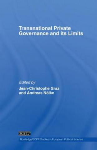 Książka Transnational Private Governance and its Limits Jean-Christophe Graz