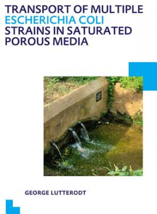 Книга Transport of multiple Escherichia coli strains in saturated porous media George Lutterodt