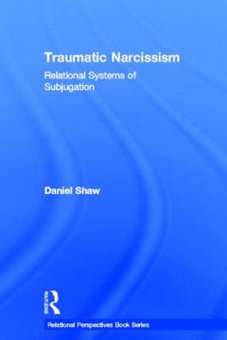 Książka Traumatic Narcissism Daniel Shaw