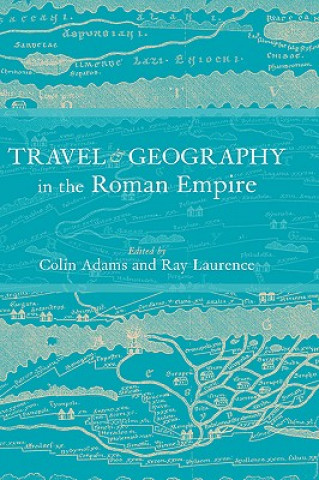 Kniha Travel and Geography in the Roman Empire 