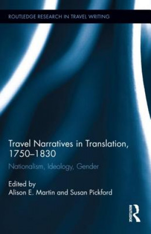 Carte Travel Narratives in Translation, 1750-1830 Alison Martin