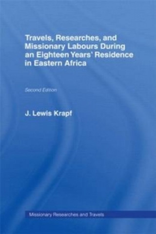 Carte Travels, Researches and Missionary Labours During an Eighteen Years' Residence in Eastern Africa Rev. Dr. Johann Ludwig Krapf