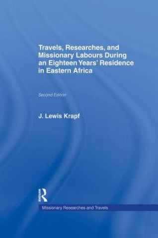 Carte Travels, Researches and Missionary Labours During an Eighteen Years' Residence in Eastern Africa Rev. Dr. J. Ludwig Krapf