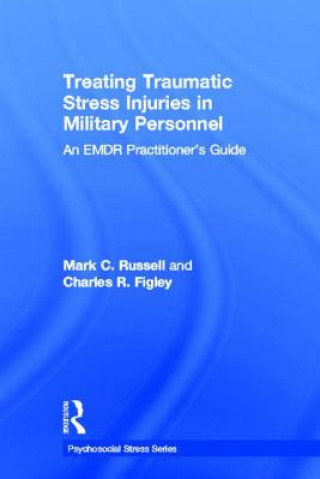 Kniha Treating Traumatic Stress Injuries in Military Personnel Mark C. Russell