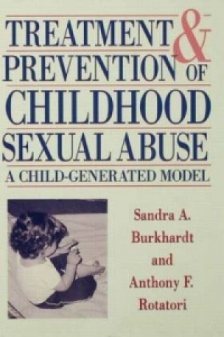 Könyv Treatment And Prevention Of Childhood Sexual Abuse 