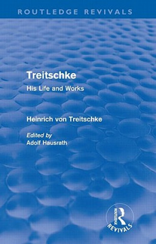 Kniha Treitschke: His Life and Works Heinrich Von Treitschke