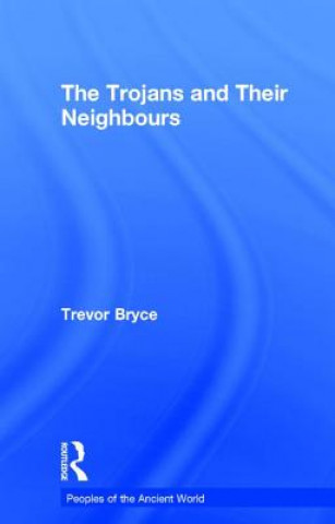 Carte Trojans & Their Neighbours Trevor R. Bryce