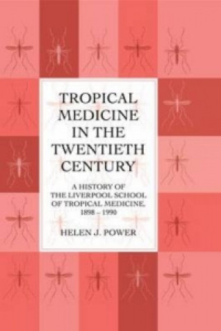Könyv Tropical Medicine In 20th Cen Helen J. Power