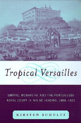 Könyv Tropical Versailles Kirsten Schultz