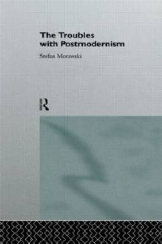 Buch Troubles With Postmodernism Stefan Morawski