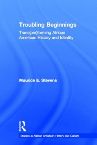 Boek Troubling Beginnings Maurice Stevens