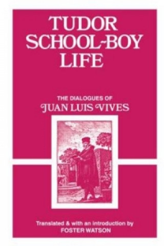 Carte Tudor School Boy Life Juan Luis Vives